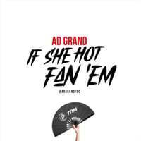 If She Hot, Fan 'em